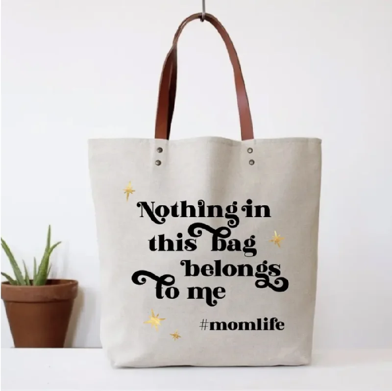 Nothing Belongs To Me Tote